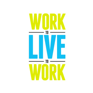 Work-To-Live-Live-To-Work